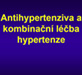 Antihypertenziva a kombinační léčba hypertenze