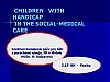 Children with handicap in the social - medical care
