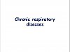CHRONIC RESPIRATORY DISEASES